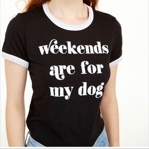 WEEKENDS ARE MADE FOR DOGS T-SHIRT